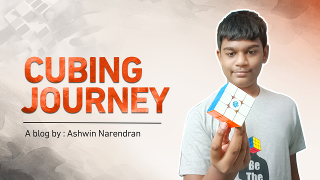 My Cubing Journey - Ashwin Narendran